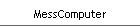 MessComputer